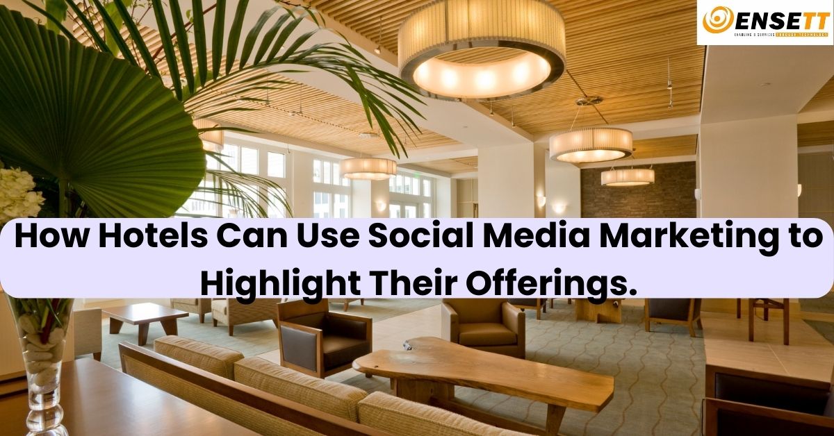 Social Media Marketing for Hotels: Turn Followers into Guests